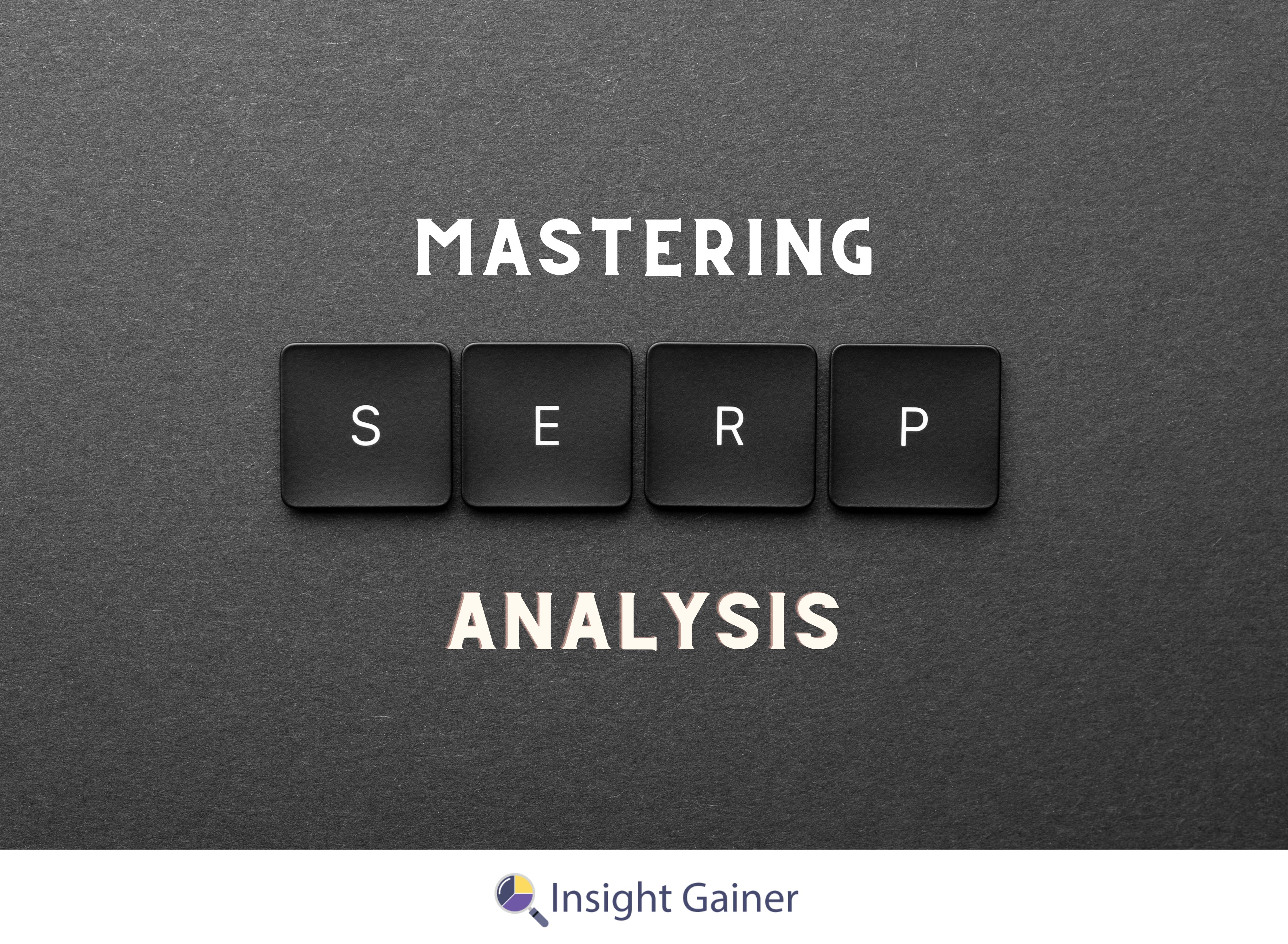 SERP Analysis, Insight Gainer