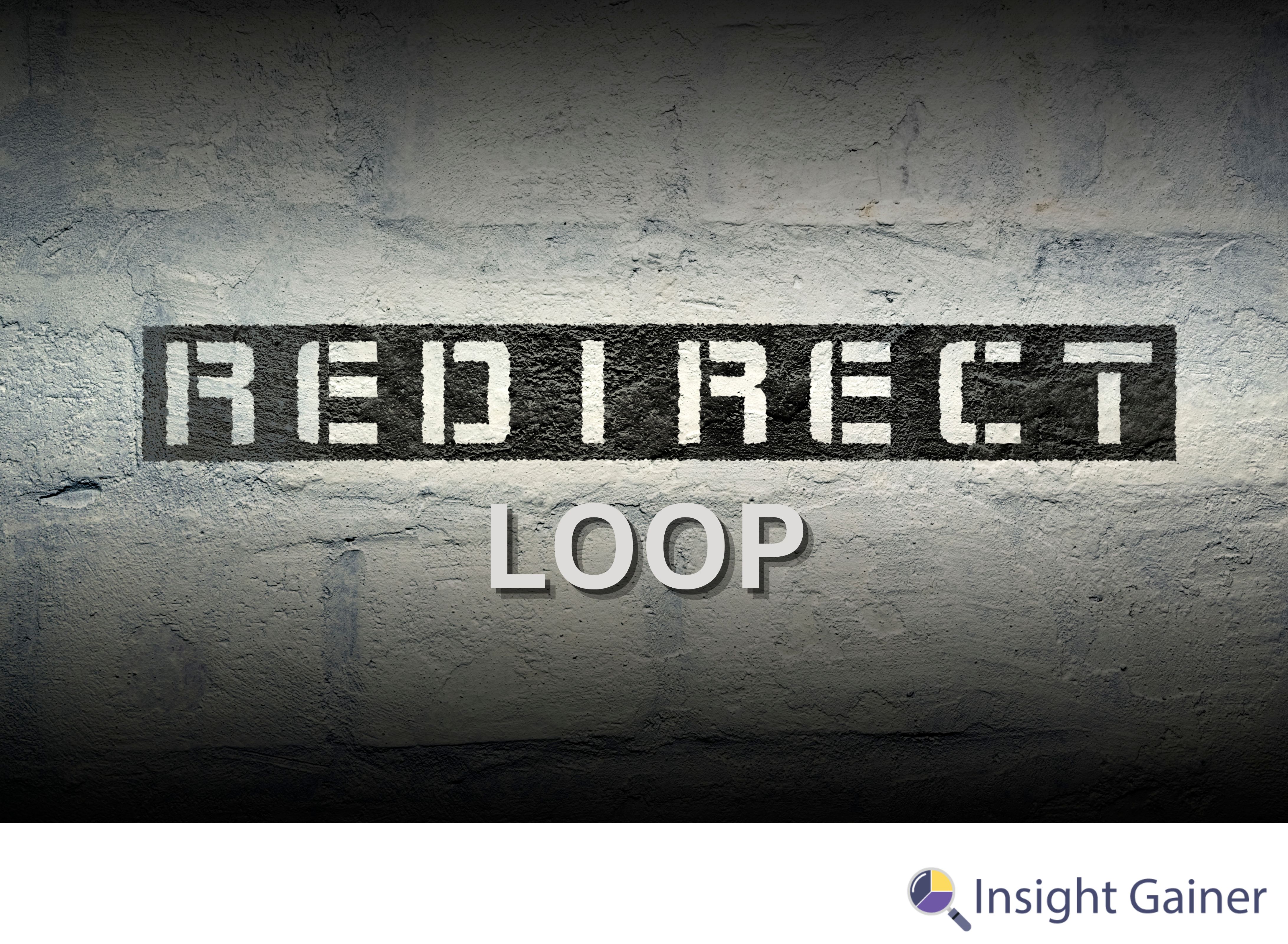 Redirect Loop, Insight Gainer